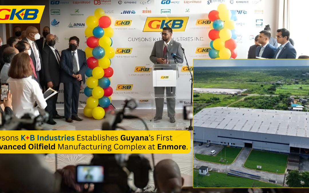 Guysons K+B Industries Establishes Guyana’s First Advanced Oilfield Manufacturing Complex at Enmore, Positioning the Country as a Regional Industrial Hub
